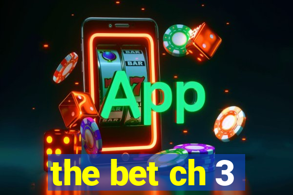 the bet ch 3