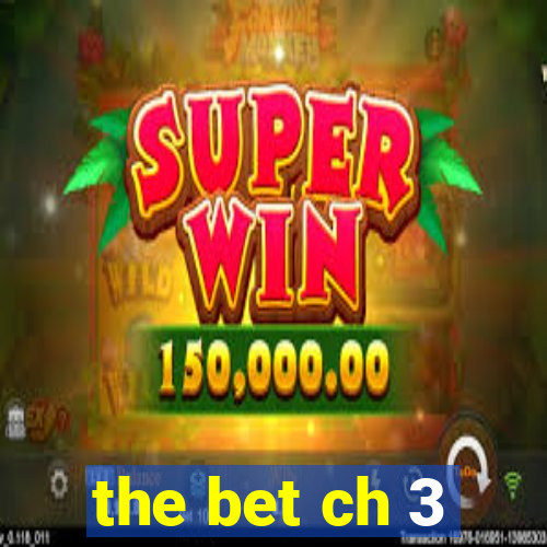 the bet ch 3