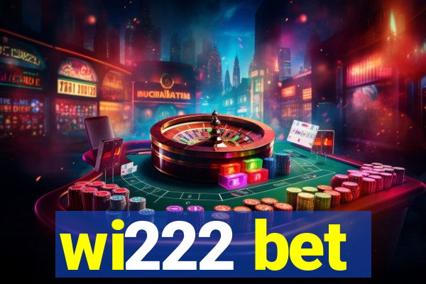 wi222 bet