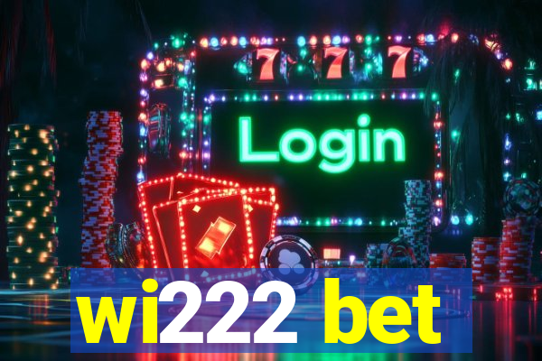 wi222 bet