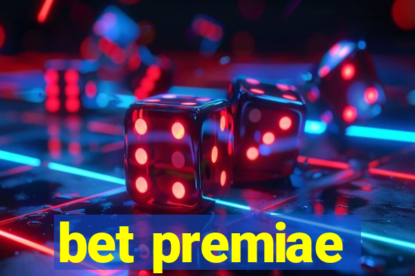 bet premiae