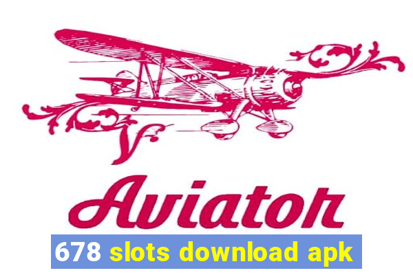 678 slots download apk