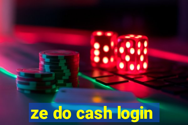 ze do cash login