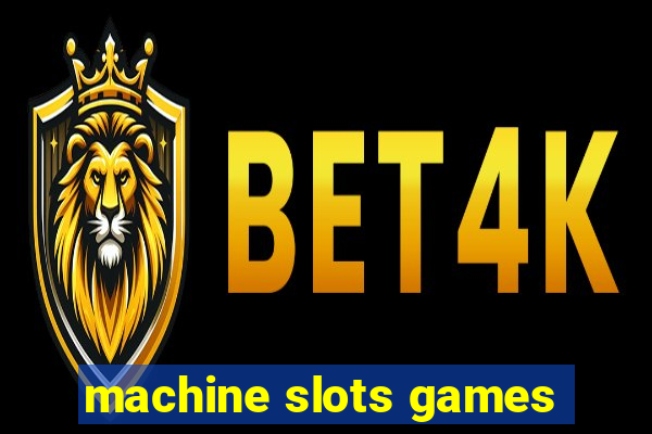 machine slots games