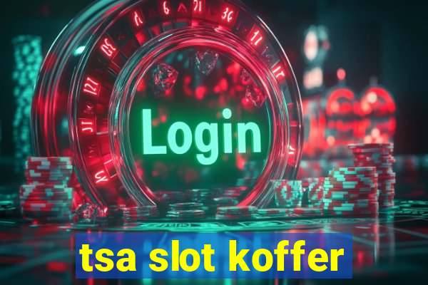 tsa slot koffer