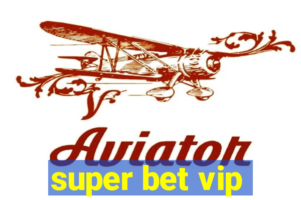 super bet vip