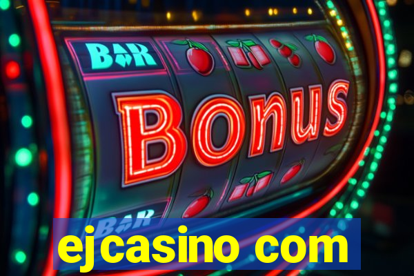 ejcasino com