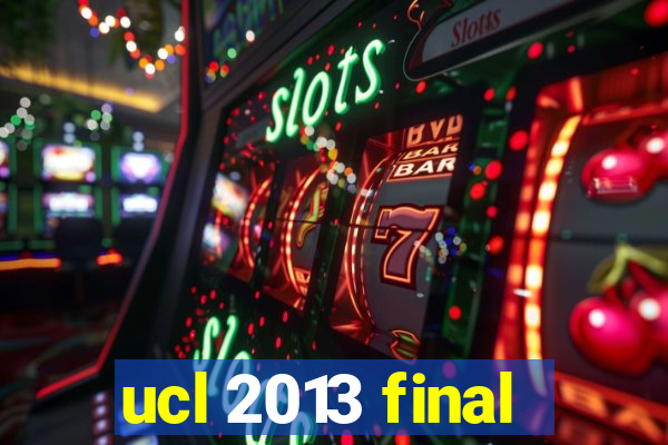 ucl 2013 final