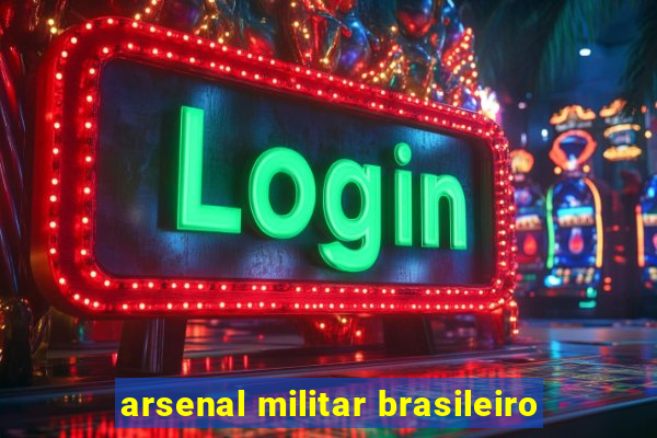 arsenal militar brasileiro