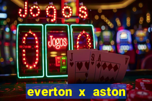 everton x aston villa palpites