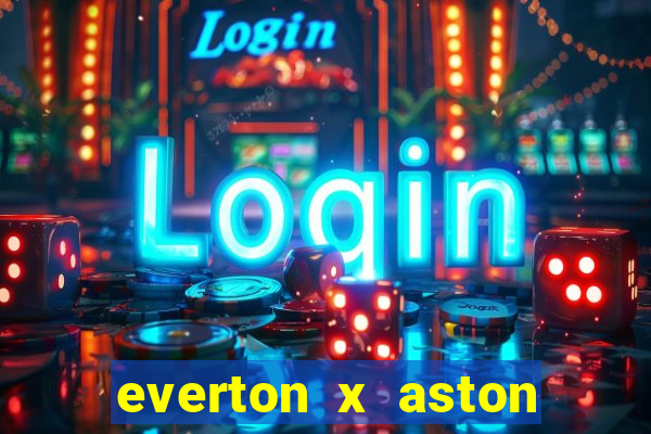 everton x aston villa palpites