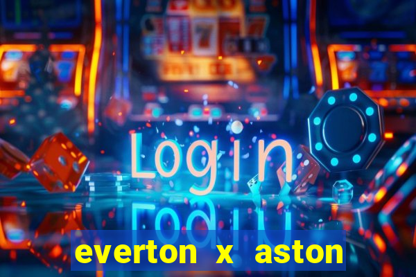 everton x aston villa palpites