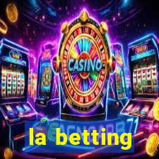 la betting