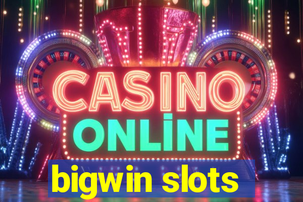 bigwin slots