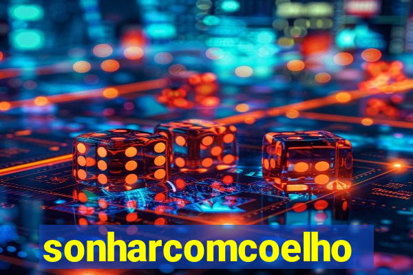 sonharcomcoelho