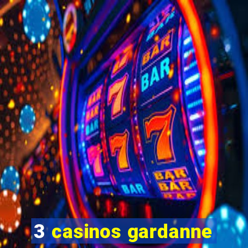 3 casinos gardanne