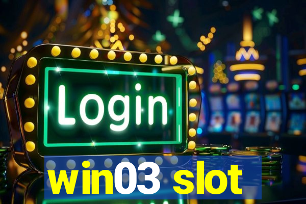 win03 slot