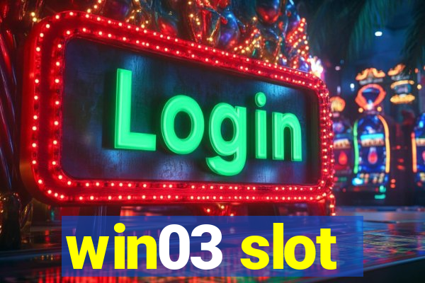 win03 slot