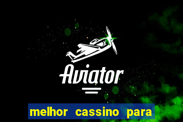 melhor cassino para jogar fortune tiger