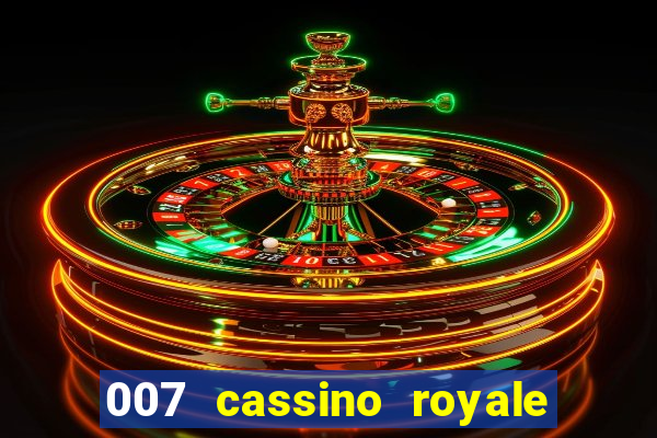 007 cassino royale filme completo dublado