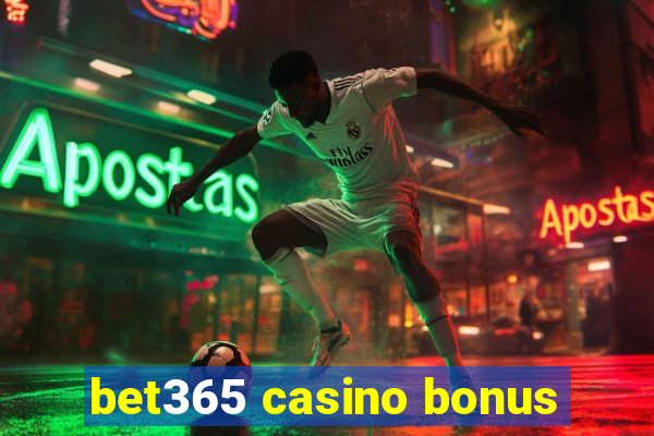 bet365 casino bonus