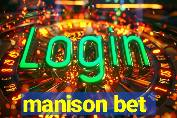 manison bet