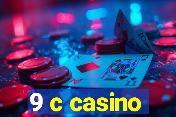 9 c casino