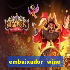 embaixador wine vale a pena