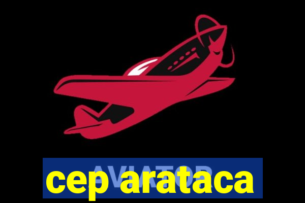 cep arataca