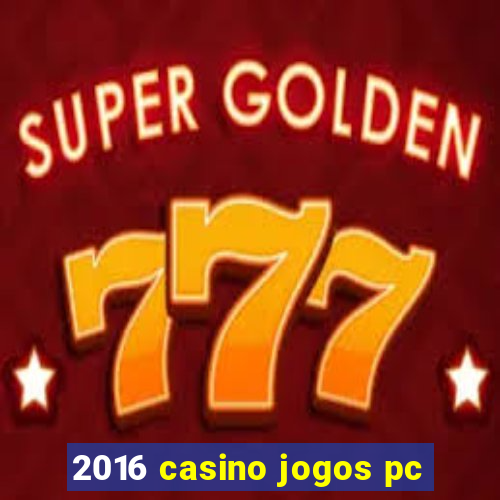 2016 casino jogos pc