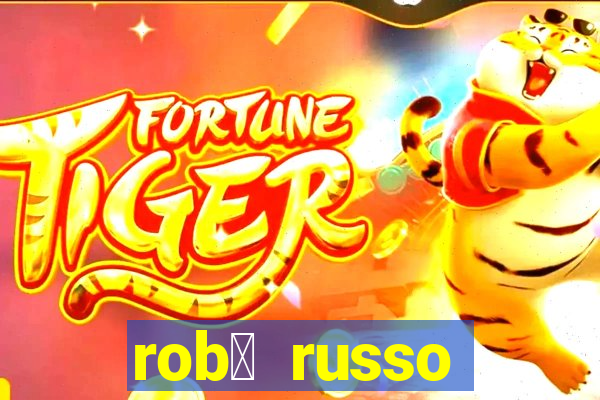 rob么 russo fortune tiger