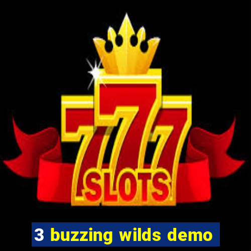 3 buzzing wilds demo