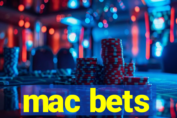 mac bets