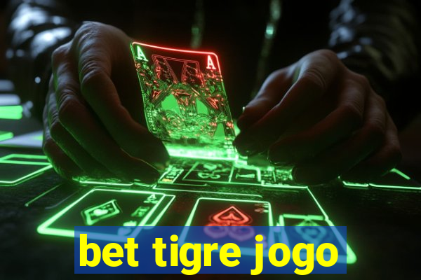 bet tigre jogo