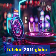 futebol 2014 globo