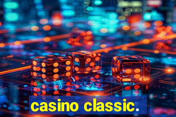 casino classic.