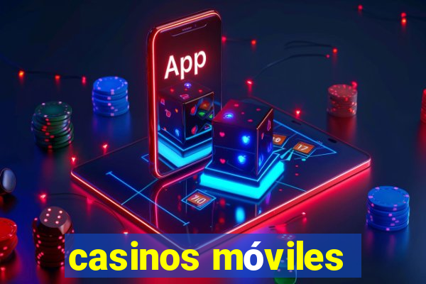 casinos móviles