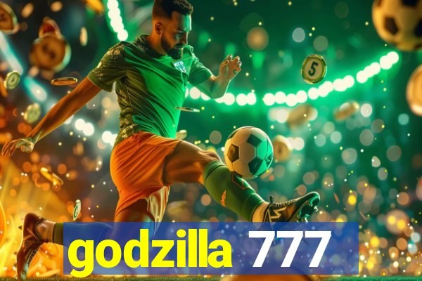 godzilla 777