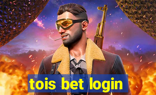 tois bet login