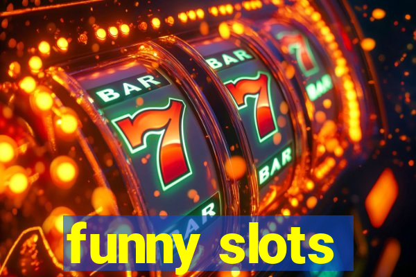 funny slots