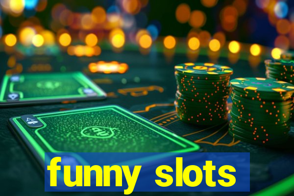 funny slots