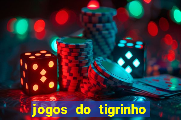 jogos do tigrinho que mais pagam