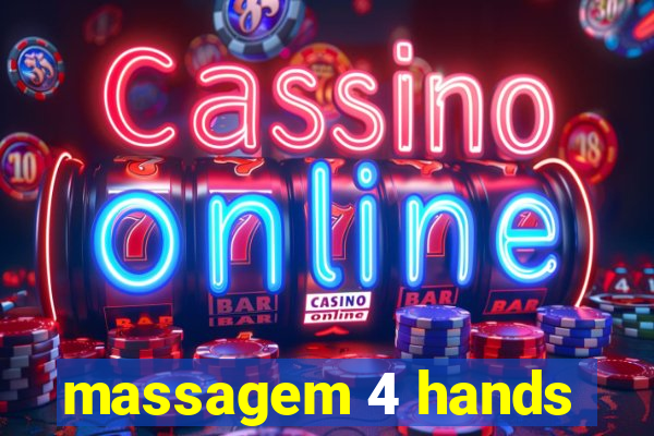 massagem 4 hands