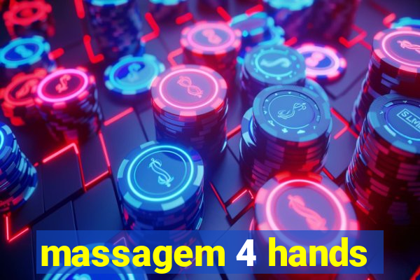 massagem 4 hands