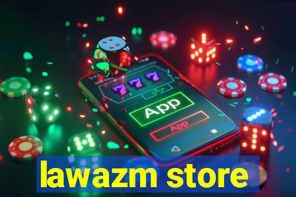 lawazm store