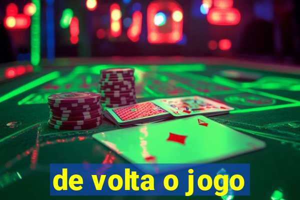 de volta o jogo