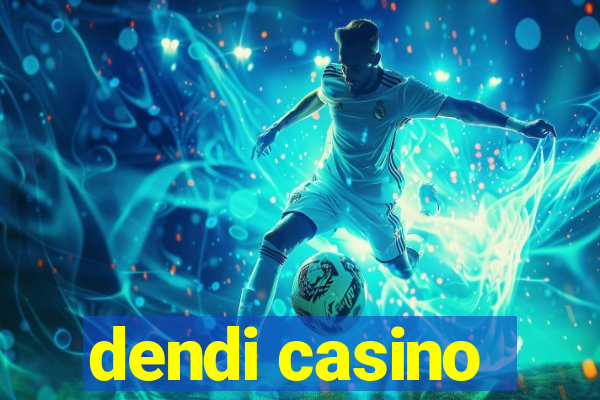 dendi casino