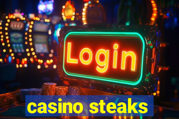 casino steaks