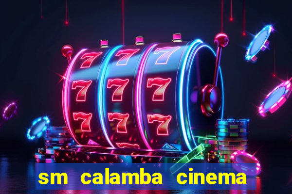 sm calamba cinema ticket price