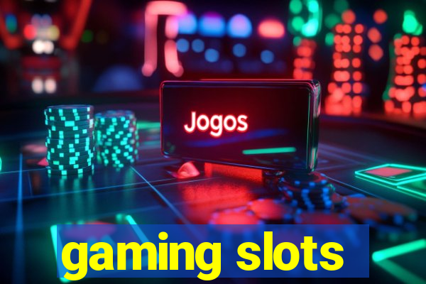 gaming slots